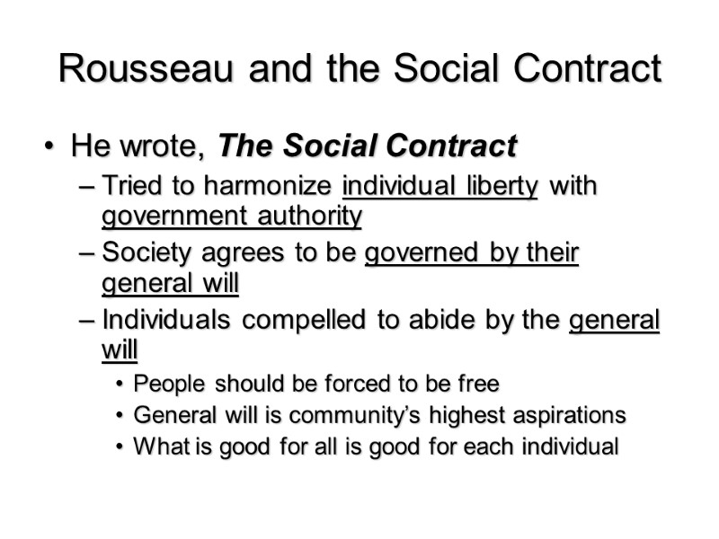 Rousseau and the Social Contract  He wrote, The Social Contract Tried to harmonize